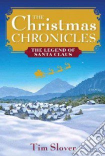 The Christmas Chronicles libro in lingua di Slover Tim