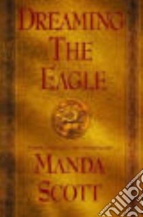 Boudica: dreaming the eagle libro in lingua di Manda Scott