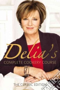 Complete Cookery Course: Vol 1-3 in 1v libro in lingua di Delia Smith