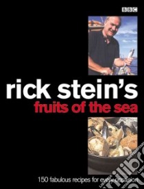 Rick Stein's Fruits of the Sea libro in lingua di Rick  Stein
