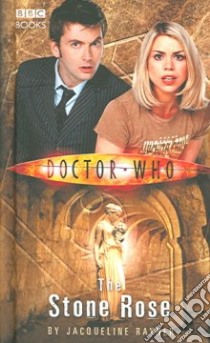 Doctor Who, the Stone Rose libro in lingua di Jacqueline Rayner