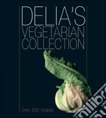 Delia's Vegetarian Collection libro in lingua di Delia Smith