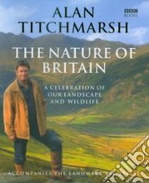 Nature of Britain libro in lingua di Alan  Titchmarsh
