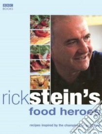 Rick Stein's Food Heroes libro in lingua di Rick  Stein
