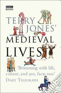 Terry Jones' Medieval Lives libro in lingua di Jones Terry, Ereira Alan