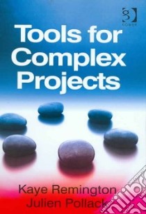 Tools for Complex Projects libro in lingua di Remington Kaye, Pollack Julien