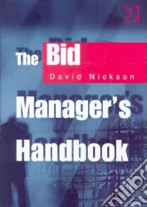 The Bid Manager's Handbook libro in lingua di Nickson David