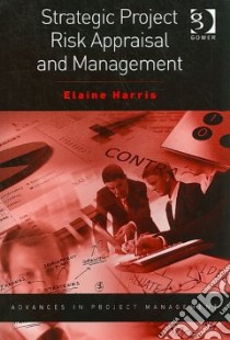 Strategic Project Risk Appraisal and Management libro in lingua di Harris Elaine