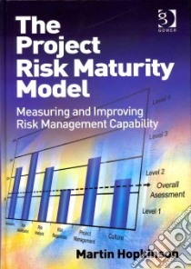 The Project Risk Maturity Model libro in lingua di Hopkinson Martin