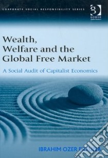 Wealth, Welfare and the Global Free Market libro in lingua di Ertuna ibrahim Ozer