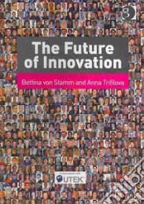 The Future of Innovation libro in lingua di Von Stamm Bettina (EDT), Trifilova Anna (EDT)