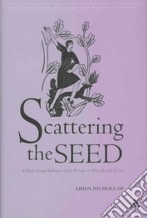 Scattering the Seed libro in lingua di Nichols Aidan