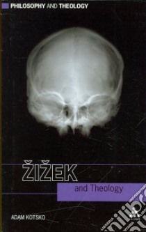 Zizek and Theology libro in lingua di Adam  Kotsko