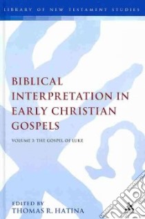 Biblical Interpretation in Early Christian Gospels libro in lingua di Hatina Thomas (EDT)