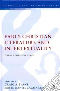 Early Christian Literature and Intertextuality libro in lingua di Evans Craig A. (EDT), Zacharias H. Daniel (EDT)