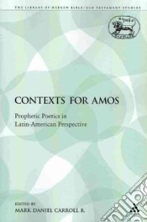 Contexts for Amos libro in lingua di Carroll R. Mark Daniel (EDT)
