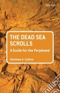 The Dead Sea Scrolls libro in lingua di Collins Matthew A.