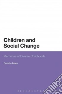 Children and Social Change libro in lingua di Dorothy Moss