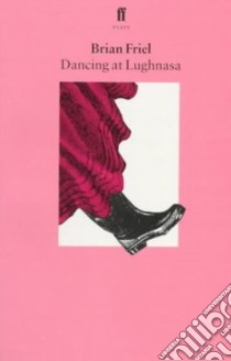 Dancing at Lughnasa libro in lingua di Friel Brian