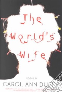 The World's Wife libro in lingua di Duffy Carol Ann