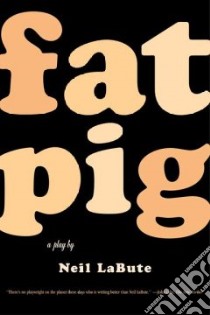Fat Pig libro in lingua di Labute Neil