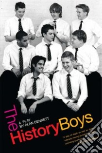 The History Boys libro in lingua di Bennett Alan