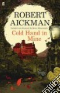 Cold Hand in Mine libro in lingua di Aickman Robert