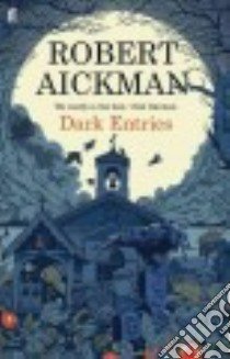Dark Entries libro in lingua di Aickman Robert