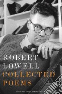 Collected Poems libro in lingua di Robert Lowell