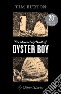 Melancholy Death of Oyster Boy libro in lingua di Tim Burton