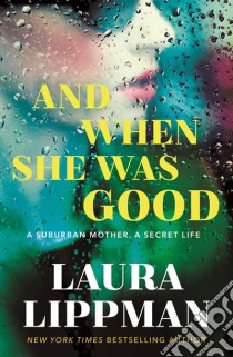 And When She Was Good libro in lingua di Laura Lippman