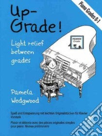Up-Grade! Piano, Grades 0-1 libro in lingua di Wedgwood Pam