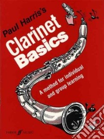 Clarinet Basics libro in lingua di Harris Paul