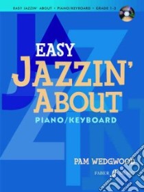Easy Jazzin' About for Piano/Keyboard libro in lingua di Alfred Publishing Staff (COR)