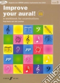 Improve Your Aural! Grade 3 libro in lingua di Harris Paul, Lenehan John