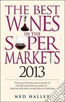 Best Wines in the Supermarkets 2013 libro in lingua di Halley Ned