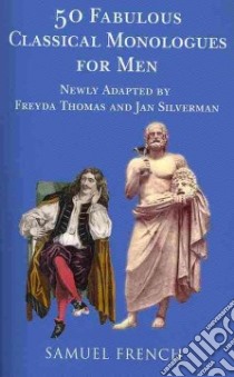 50 Fabulous Classical Monologues for Men libro in lingua di Thomas Freyda, Silverman Jan