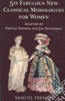 50 Fabulous New Classical Monologues for Women libro in lingua di Thomas Freyda (ADP), Silverman Jan (ADP)