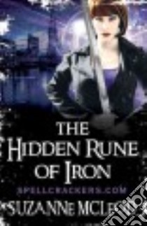 The Hidden Rune of Iron libro in lingua di Mcleod Suzanne