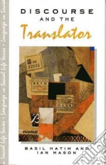 Discourse and the Translator libro in lingua di Hatim Basil, Mason Ian