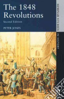 The 1848 Revolutions libro in lingua di Jones Peter