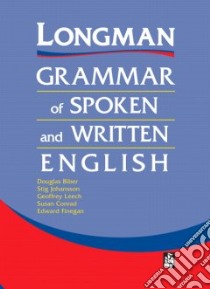 Longman Grammar of Spoken and Written English libro in lingua di Biber Douglas (EDT)