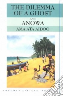Dilemma of a Ghost libro in lingua di Aidoo Ama Ata