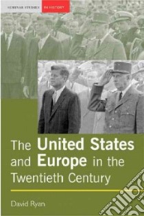 The United States and Europe in the Twentieth Century libro in lingua di Ryan David