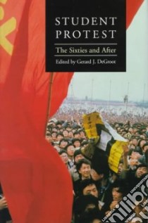 Student Protest libro in lingua di De Groot Gerard J. (EDT)