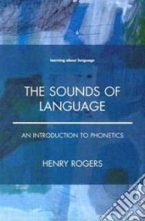 The Sounds of Language libro in lingua di Rogers Henry