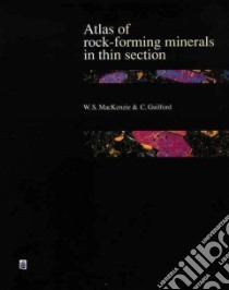 Atlas of Rock-forming Minerals in Thin Section libro in lingua di W S Mackenzie