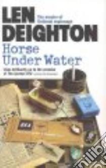 Horse Under Water libro in lingua di Deighton Len