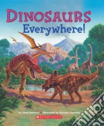 Dinosaurs Everywhere! libro in lingua di Harrison Carol, Courtney Richard (ILT)