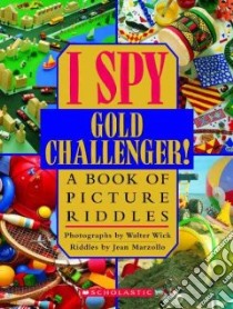 I Spy Gold Challenger! libro in lingua di Marzollo Jean, Wick Walter (PHT)